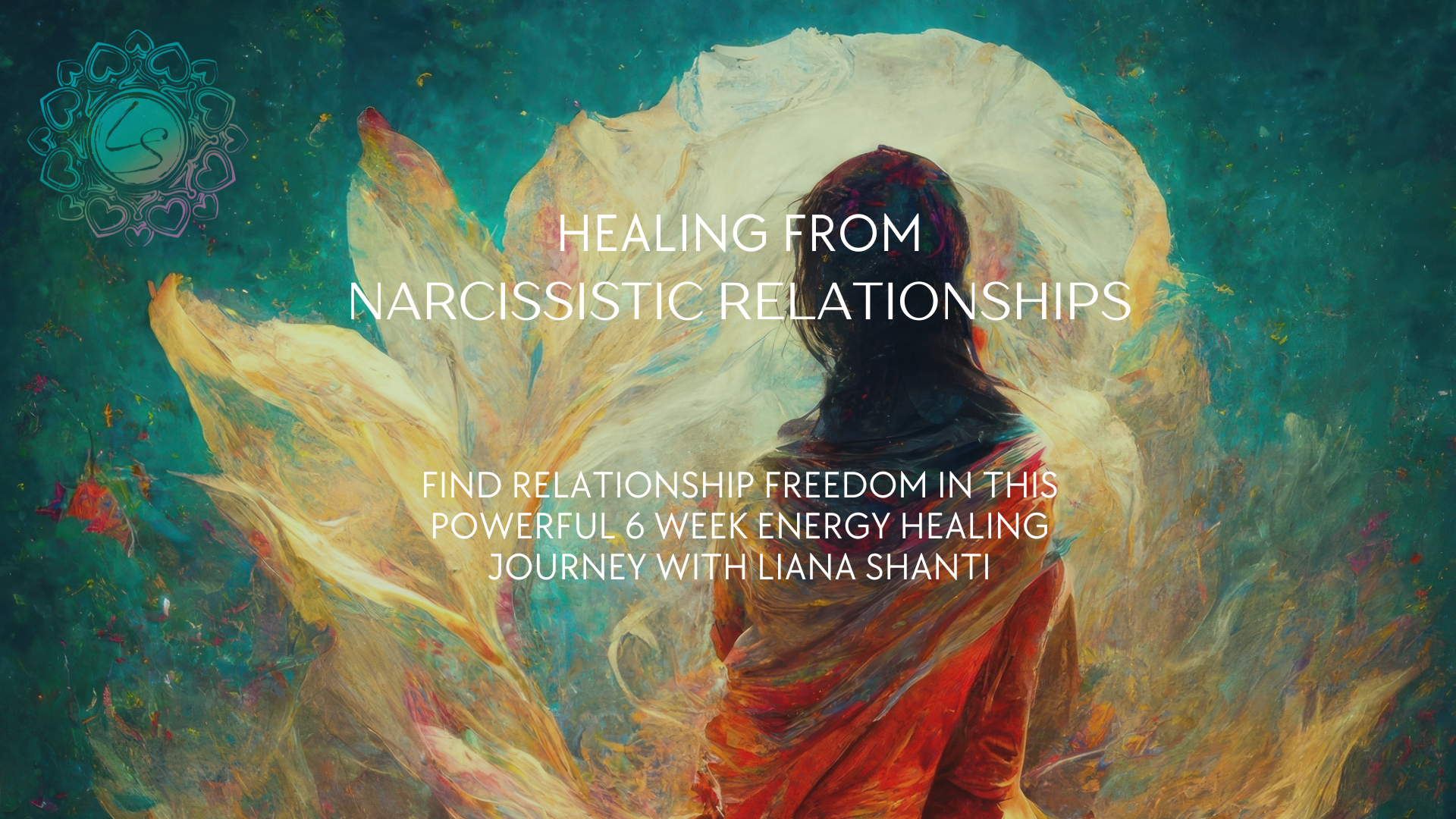 Healing from Narcissistic Relationships — original program cover by Liana Shanti